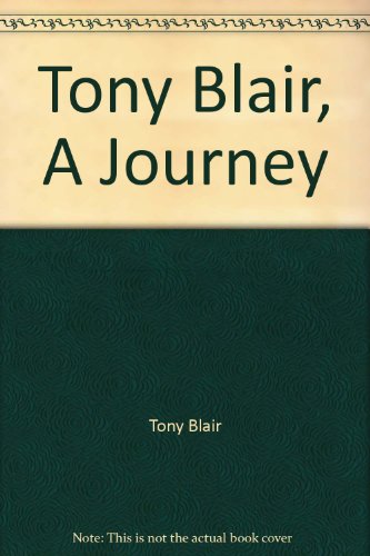 Imagen de archivo de Tony Blair, A Journey a la venta por Better World Books