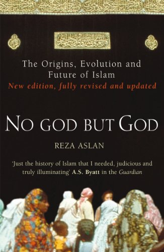 9780099564324: No God But God: The Origins, Evolution and Future of Islam