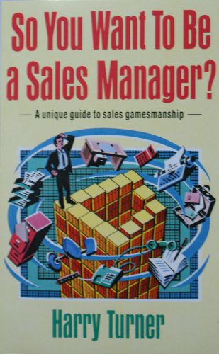 Stock image for So You Want to be a Sales Manager? for sale by Reuseabook