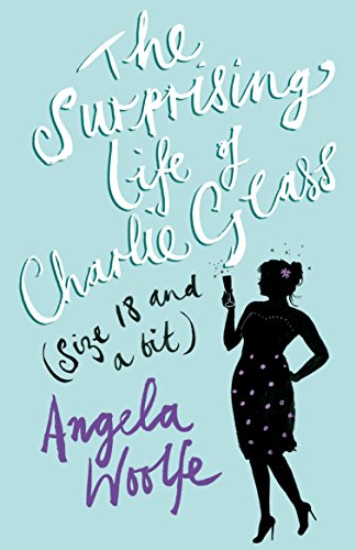 9780099564690: The Surprising Life of Charlie Glass (size 18 and a bit)