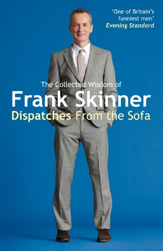 Beispielbild fr Dispatches From the Sofa: The Collected Wisdom of Frank Skinner zum Verkauf von AwesomeBooks