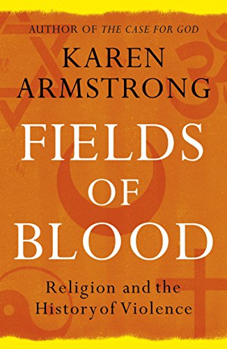 9780099564980: Fields Of Blood: Religion and the History of Violence