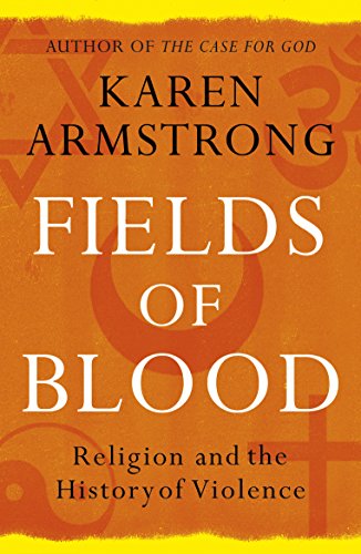 Stock image for Fields of Blood: Religion and the History of Violence for sale by WorldofBooks