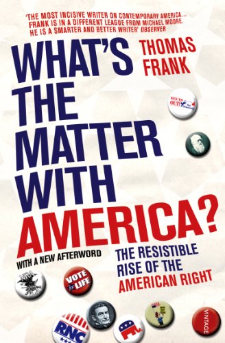 9780099565093: What's The Matter With America?: The Resistible Rise of the American Right