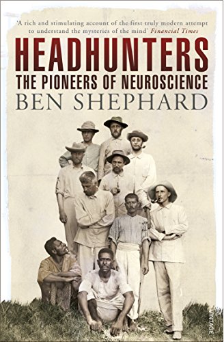 9780099565734: Headhunters: The Pioneers of Neuroscience