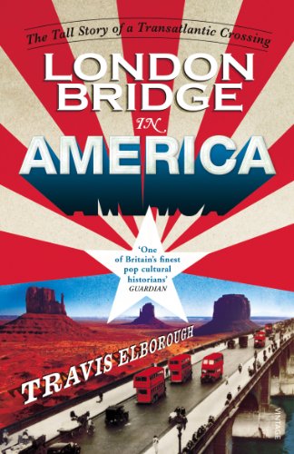 Imagen de archivo de London Bridge in America: The Tall Story of a Transatlantic Crossing a la venta por ThriftBooks-Dallas