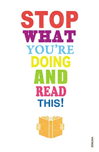 Stop What You're Doing and Read This! (9780099565949) by Haddon, Mark; Rosen, Michael; Smith, Zadie; Callil, Carmen; Winterson, Jeanette