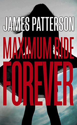 9780099567479: Maximum Ride Forever: (Maximum Ride 9)