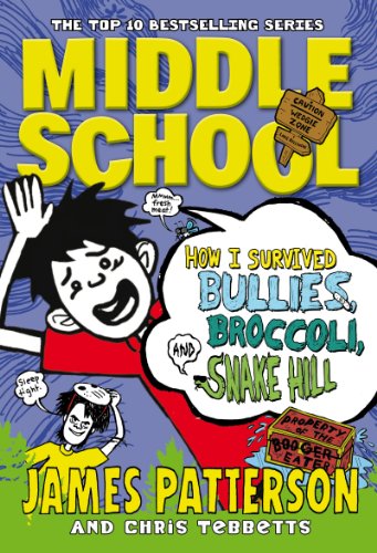 9780099567561: Middle School: How I Survived Bullies, Broccoli, and Snake Hill: (Middle School 4)