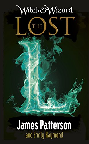 9780099567752: Witch & Wizard: The Lost