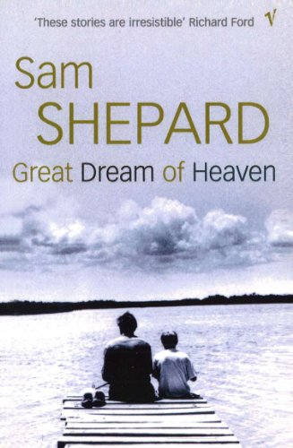 Great Dream of Heaven (9780099569923) by Sam Shepard