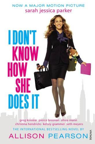 I Don't Know How She Does It : A Comedy about Failure, a Tragedy about Success - Allison Pearson