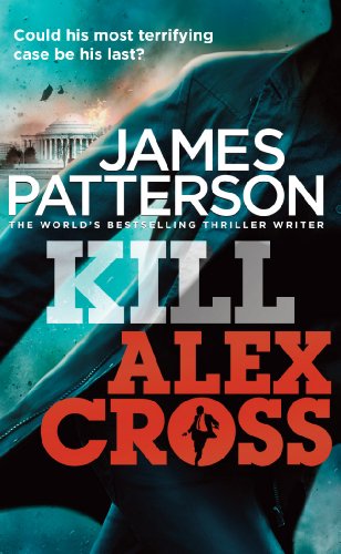 Imagen de archivo de Kill Alex Cross: (Alex Cross 18) by James Patterson (2012-05-24) a la venta por Books Unplugged