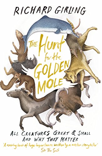Imagen de archivo de The Hunt for the Golden Mole: All Creatures Great and Small, and Why They Matter a la venta por WorldofBooks