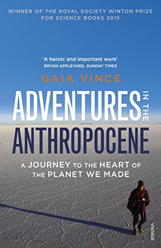 Beispielbild fr Adventures in the Anthropocene: A Journey to the Heart of the Planet we Made zum Verkauf von WorldofBooks
