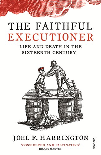 9780099572664: The Faithful Executioner: Life and Death in the Sixteenth Century