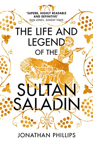 Imagen de archivo de The Life and Legend of the Sultan Saladin a la venta por WorldofBooks