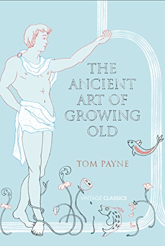 Imagen de archivo de The Ancient Art of Growing Old (Vintage Classics) a la venta por AwesomeBooks