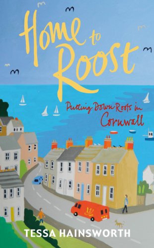 Imagen de archivo de Home to Roost: Putting Down Roots in Cornwall a la venta por WorldofBooks