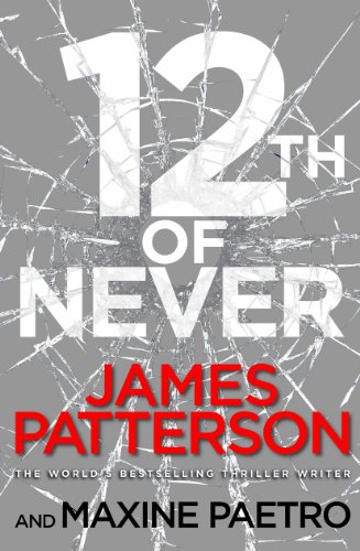 Stock image for 12th of Never: (Women's Murder Club 12): James Patterson for sale by WorldofBooks