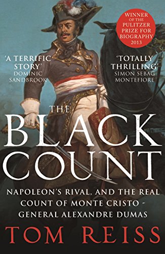 Beispielbild fr The Black Count: Glory, revolution, betrayal and the real Count of Monte Cristo zum Verkauf von WorldofBooks