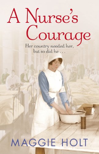 Stock image for A Nurse's Courage: a gripping story of love and duty set during the First World War for sale by WorldofBooks
