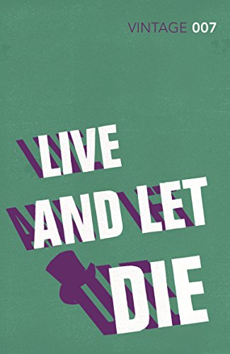 9780099576860: Live And Let Die. Vintage Classics: Read the second gripping unforgettable James Bond novel (James Bond 007, 2)