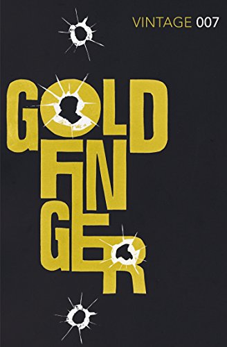 9780099576938: Goldfinger: Read the seventh gripping unforgettable James Bond novel