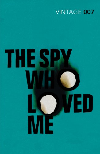 9780099576969: The Spy Who Loved Me. Vintage Classics: Read the tenth gripping unforgettable James Bond novel (James Bond 007, 10)