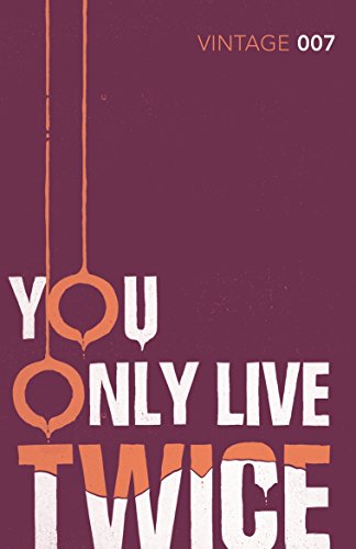 9780099576983: You Only Live Twice (Vintage Classics): The explosive conclusion to the SPECTRE trilogy (James Bond 007, 12)