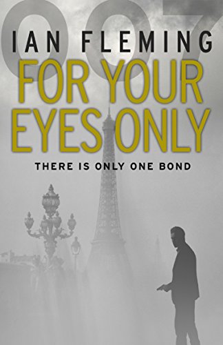 Imagen de archivo de For Your Eyes Only: Discover the short stories behind your favourite James Bond films (James Bond 007, 8) a la venta por WorldofBooks