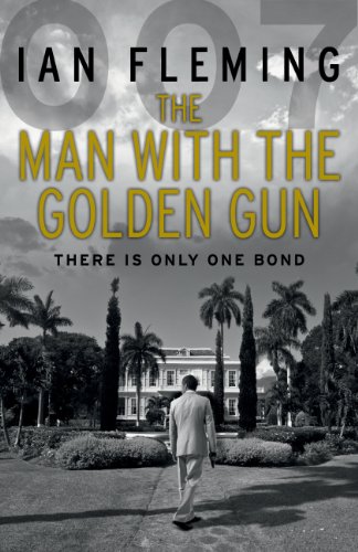 9780099578055: The Man with the Golden Gun: Read Ian Fleming’s final gripping unforgettable James Bond novel