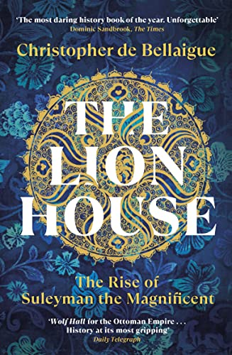 Beispielbild fr The Lion House: The Rise of Suleyman the Magnificent zum Verkauf von WorldofBooks