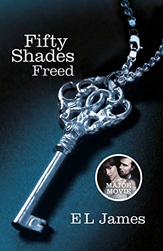 Imagen de archivo de Fifty Shades Freed: Book Three of the Fifty Shades Trilogy (Fifty Shades of Grey Series): The #1 Sunday Times bestseller (Fifty Shades, 3) a la venta por MusicMagpie