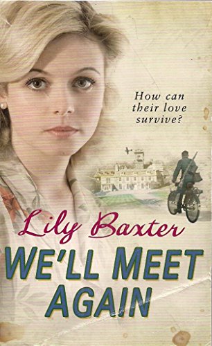 Beispielbild fr LILY BAXTER WE'LL MEET AGAIN zum Verkauf von Better World Books: West