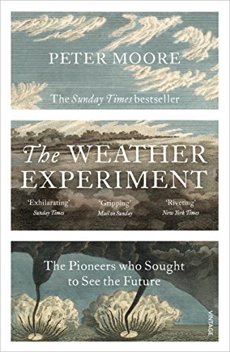 9780099581673: The Weather Experiment: The Pioneers who Sought to see the Future