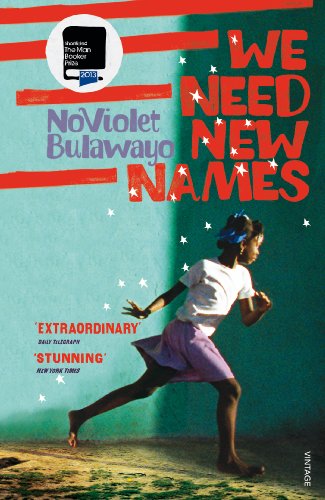 9780099581888: We need new names: From the twice Booker-shortlisted author of GLORY
