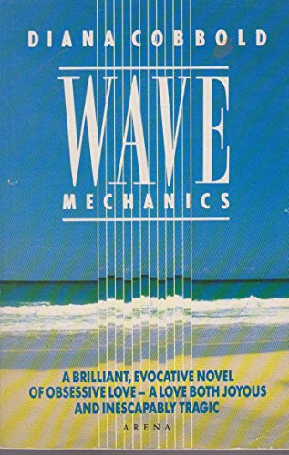 Imagen de archivo de Wave Mechanics: Novel (Arena Books) a la venta por WeBuyBooks 2