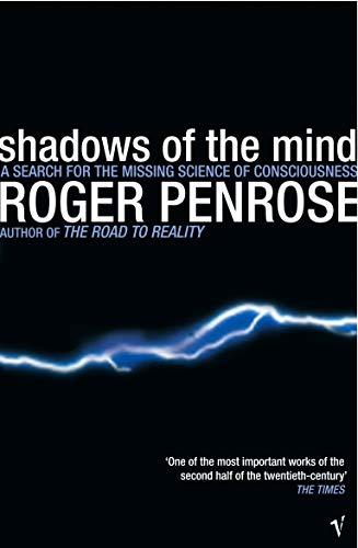 Stock image for Shadows Of The Mind: A Search for the Missing Science of Consciousness for sale by WorldofBooks