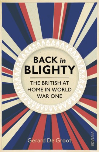 Imagen de archivo de Back in Blighty: The British at Home in World War I a la venta por SecondSale