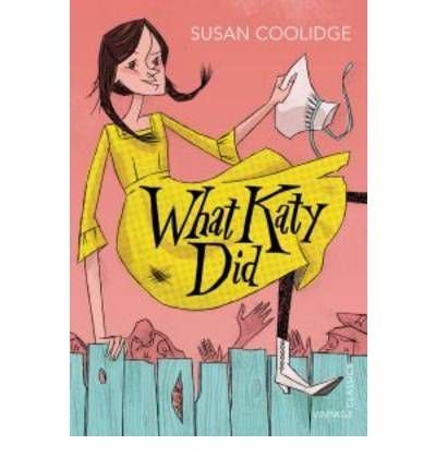 What Katy Did (9780099582953) by Susan Coolidge
