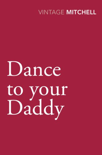 9780099583875: Dance to your Daddy