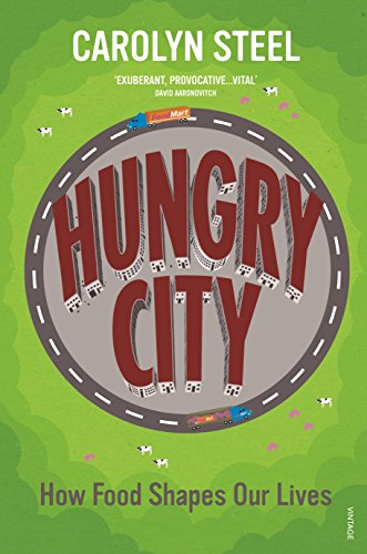 9780099584476: Hungry City: How Food Shapes Our Lives