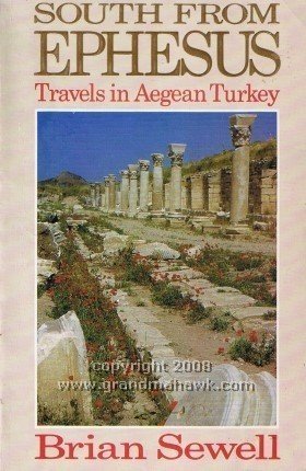 Imagen de archivo de South from Ephesus : Travels in Aegean Turkey a la venta por Better World Books
