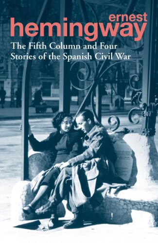 9780099586623: The Fifth Column and Four Stories of the Spanish Civil War: Ernest Hemingway