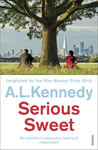 9780099587439: Serious sweet: A.L. Kennedy