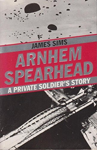 Stock image for Arnhem Spearhead: A Private Soldier's Story for sale by Booked Experiences Bookstore