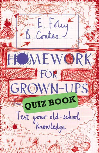 9780099587651: Homework for Grown-ups Quiz Book: Test Your Old-School Knowledge