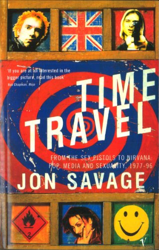 9780099588719: Time Travel: From the Sex Pistols to Nirvana: Pop, Media and Sexuality, 1977-96