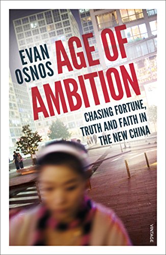 Stock image for Age of Ambition: Chasing Fortune, Truth and Faith in the New China for sale by Chiron Media